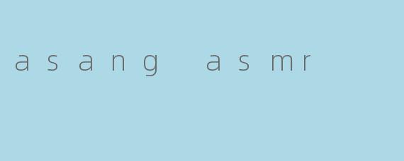 asang asmr